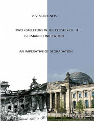 Title: «Two skeletons in the closet» of the German reunification., Author: XinXii-GD Publishing
