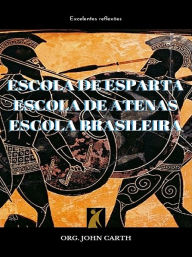 Title: Escola de Esparta, Escola de Atenas, Escola brasileira, Author: John Land Carth