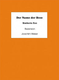 Title: Der Name der Rose Rezension, Author: Joachim Weiser