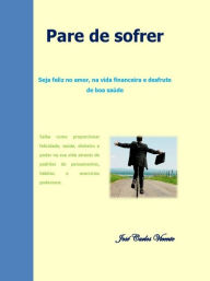 Title: Pare de Sofrer, Author: JOSE CARLOS
