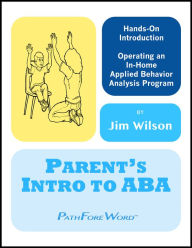 Title: Parent's Intro to ABA, Author: Jim Wilson