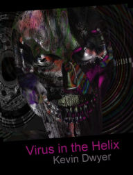 Title: Virus in the Helix, Author: Kevin Dwyer