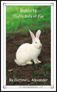Title: Rabbits: Fluffy Balls of Fur, Author: Caitlind L. Alexander