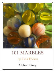 Title: 101 Marbles, Author: Tina Friesen