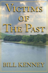 Title: Victims of the Past, Author: Bill Kenney