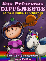 Title: Une Princesse Différente. La Princesse de l'espace, Author: Amy Potter