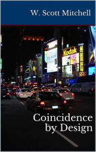 Title: Coincidence by Design, Author: W. Scott Mitchell