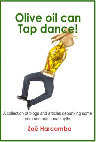Title: Olive Oil Can Tap Dance, Author: Zoe Harcombe
