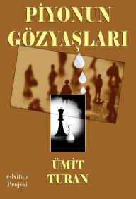 Title: Piyonun Gozyaslari, Author: Umit Turan