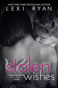 Title: Stolen Wishes, Author: Lexi Ryan