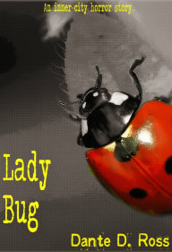 Title: Lady Bug, Author: Dante D. Ross