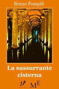 Title: La sussurrante cisterna, Author: Bruno Pompili