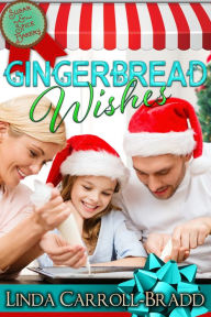 Title: Gingerbread Wishes, Author: Linda Carroll-Bradd