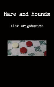 Title: Hare and Hounds, Author: Alex Brightsmith