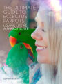 The Ultimate Guide to Eclectus Parrots