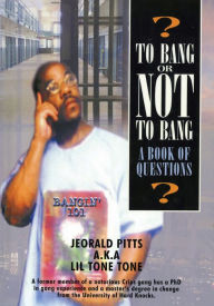 Title: To Bang or Not to Bang? A Book of Questions, Author: Jeorald Pitts