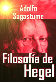 Title: Filosofia de Hegel, Author: Adolfo Sagastume