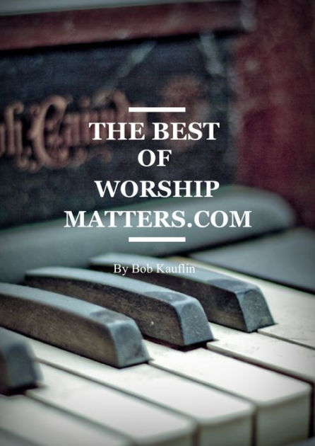 Worship Matters Bob Kauflin Ebooking