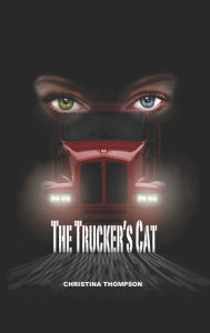 Title: The Trucker's Cat, Author: Christina  Thompson