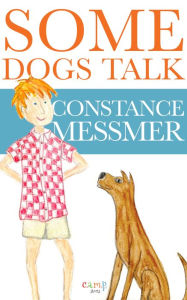 Title: Some Dogs Talk, Author: Constance Messmer
