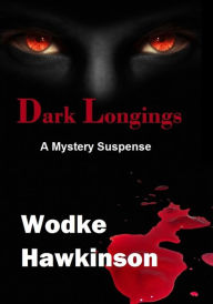 Title: Dark Longings, Author: Wodke Hawkinson
