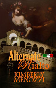 Title: Alternate Rialto (Italian Connections series), Author: Kimberly Menozzi