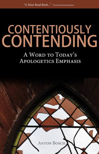 Contentiously Contending: A Word to Today's Apologetics Emphasis