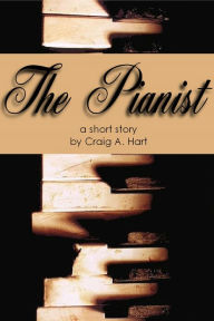 Title: The Pianist, Author: Craig A. Hart