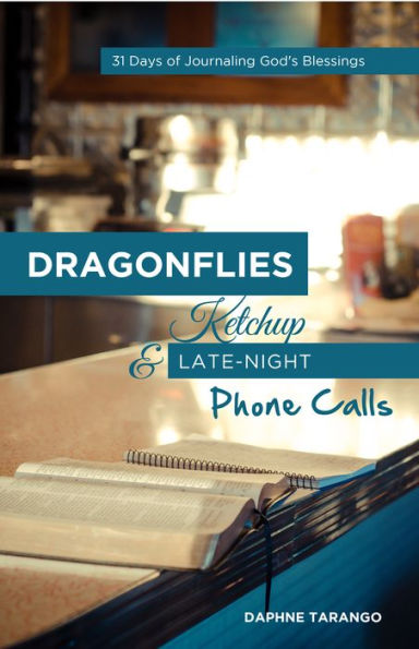 Dragonflies, Ketchup, and Late-Night Phone Calls: 31 Days of Journaling God's Blessings