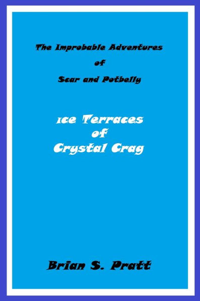 The Improbable Adventures of Scar and Potbelly: Ice Terraces of Crystal Crag