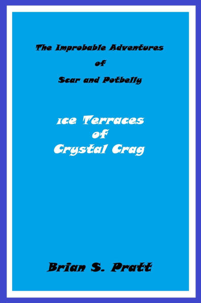 The Improbable Adventures of Scar and Potbelly - Ice Terraces of Crystal Crag
