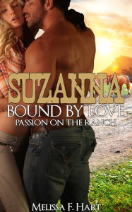 Title: Suzanna Bound by Love (Passion on the Ranch, Book 4), Author: Melissa F. Hart