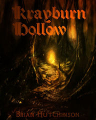 Title: Krayburn Hollow: Three Paranormal/Fantasy Short Stories Volume 1, Author: Brian Hutchinson
