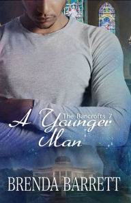 Title: A Younger Man (The Bancrofts: Book 7), Author: Brenda Barrett
