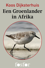 Title: Een Groenlander in Afrika, Author: Koos Dijksterhuis