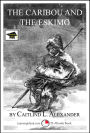 The Caribou and the Eskimo: A 15-Minute Book, Educational Version