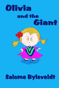 Title: Olivia and the Giant, Author: Salome Byleveldt