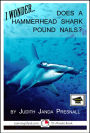 I Wonder...Does a Hammerhead Shark Pound Nails? A 15-Minute Book, Educational Version