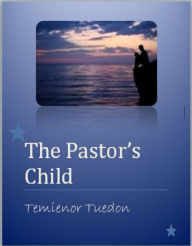 Title: The Pastor's Child, Author: Temienor Tuedon