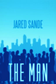 Title: The Man, Author: Jared Sande
