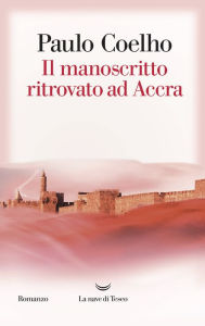 Title: Il Manoscritto ritrovato ad Accra, Author: Paulo Coelho
