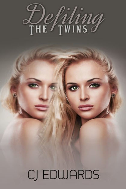 Defiling The Twins By Cj Edwards 