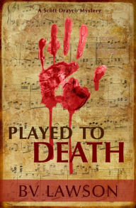 Played to Death: A Scott Drayco Mystery
