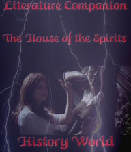 Title: Literature Companion: The House of the Spirits, Author: History World