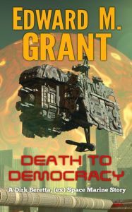 Title: Death To Democracy, Author: Edward M. Grant