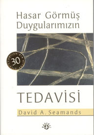Title: Hasar Görmüs Duygularimizin Tedavisi, Author: David Seamands