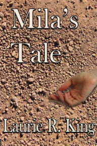 Title: Mila's Tale, Author: Laurie R. King