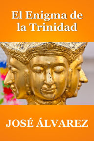 Title: El Enigma de la Trinidad, Author: José Álvarez