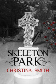 Title: Skeleton Park, Author: Christina Smith