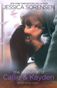 The Resolution of Callie and Kayden (Callie and Kayden Series #6)